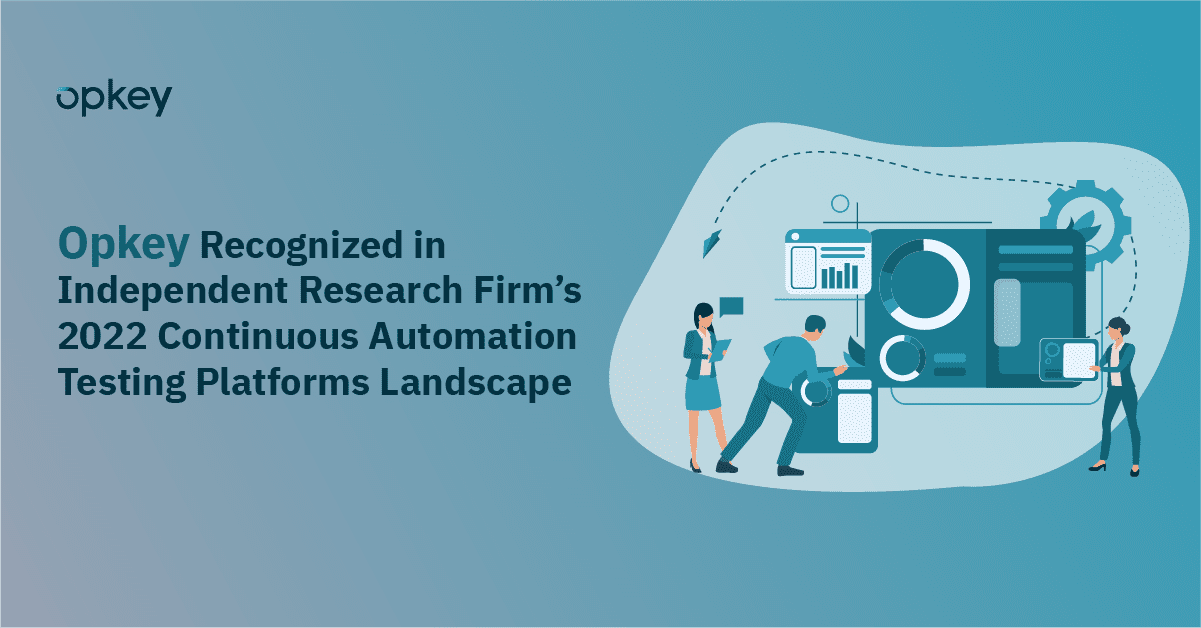 Opkey recognized in 2022 Continuous Automation Testing Platforms landscape. Illustration of people collaborating on a dashboard.