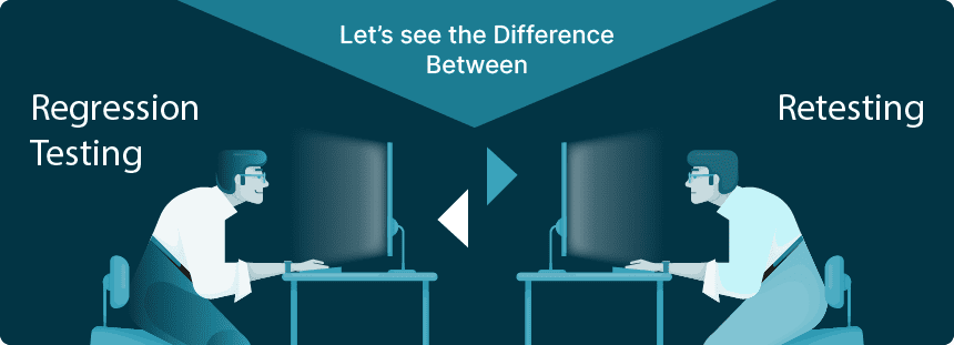 The Difference Between Retesting and Regression Testing 1 Illustration comparing retesting and regression testing: two people at computers. "Let's see the difference between" is also shown.