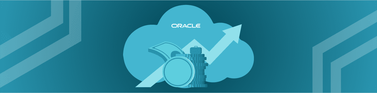 How to Maximize Your ROI With Oracle Cloud